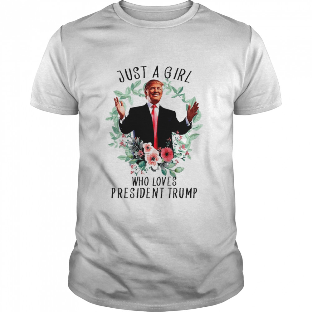 donald trump just a girl who loves president trump shirt Classic Men's T-shirt
