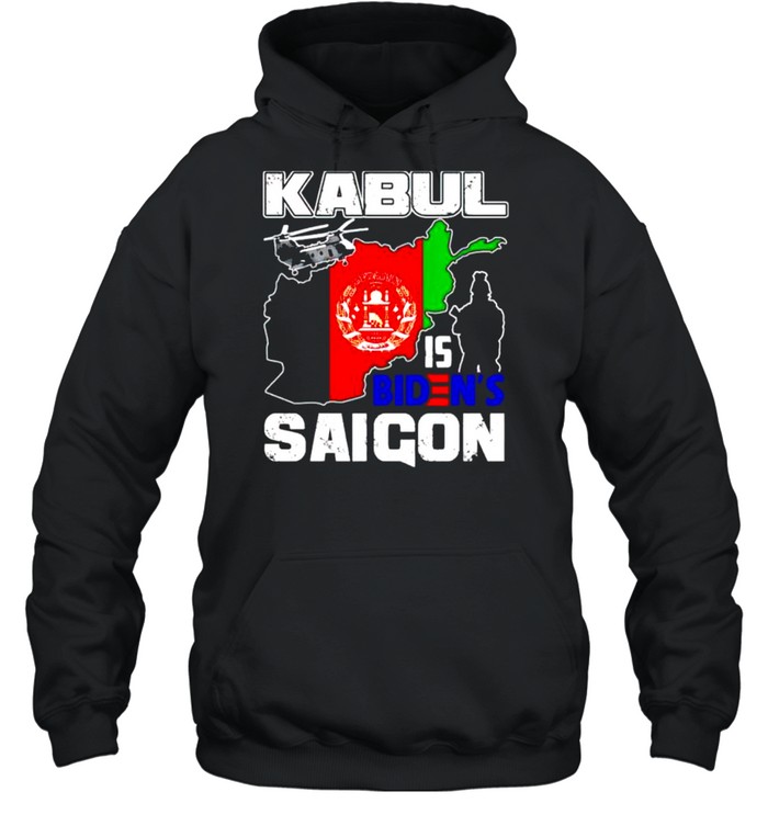 Kabul is Biden’s Saigon shirt Unisex Hoodie