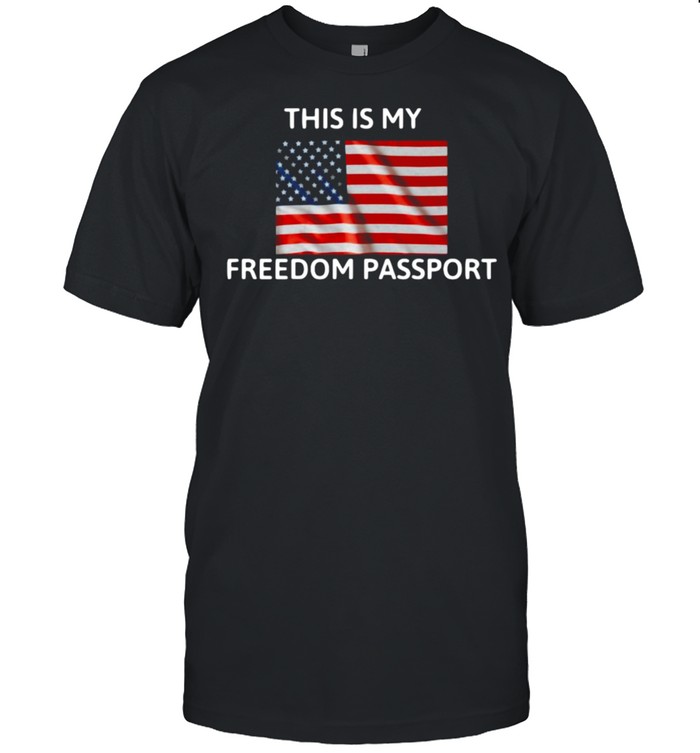 American Flag This Is My Freedom Passport T-shirt Classic Men's T-shirt