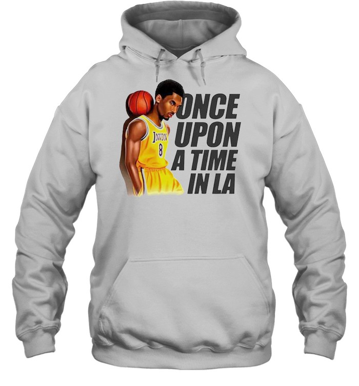 Once upon a time in la shirt Unisex Hoodie
