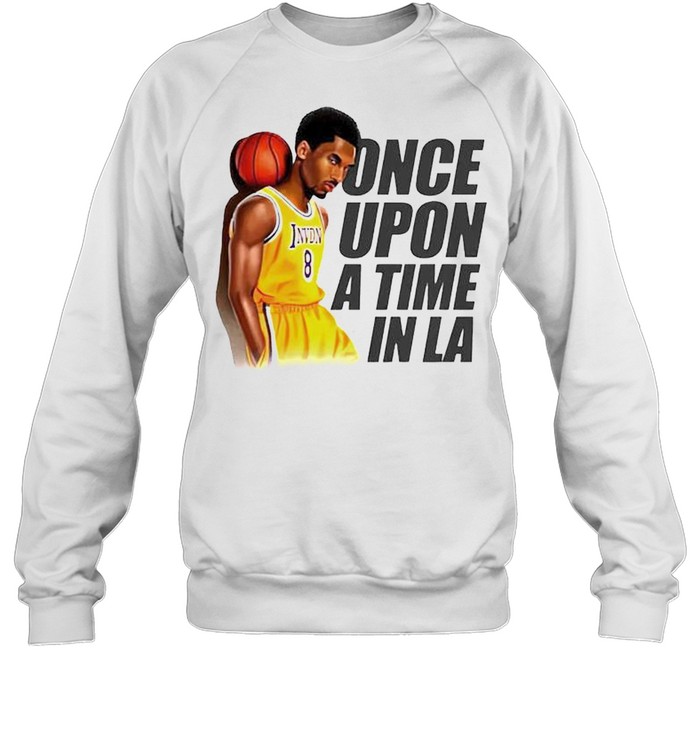 Once upon a time in la shirt Unisex Sweatshirt