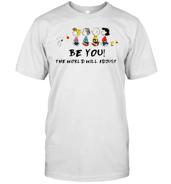 The Peanuts Characters Snoopy And Friends Be You The World Will Adjust T-shirt Classic Men's T-shirt
