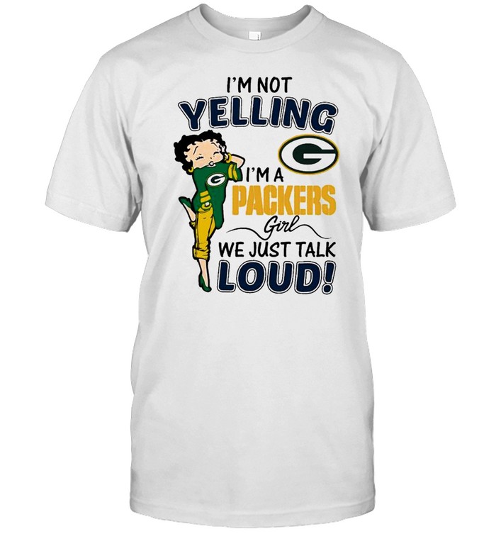 Betty Boop Im Not Yelling Im A Green Bay Packers Girl We Just Talk Loud shirt Classic Men's T-shirt