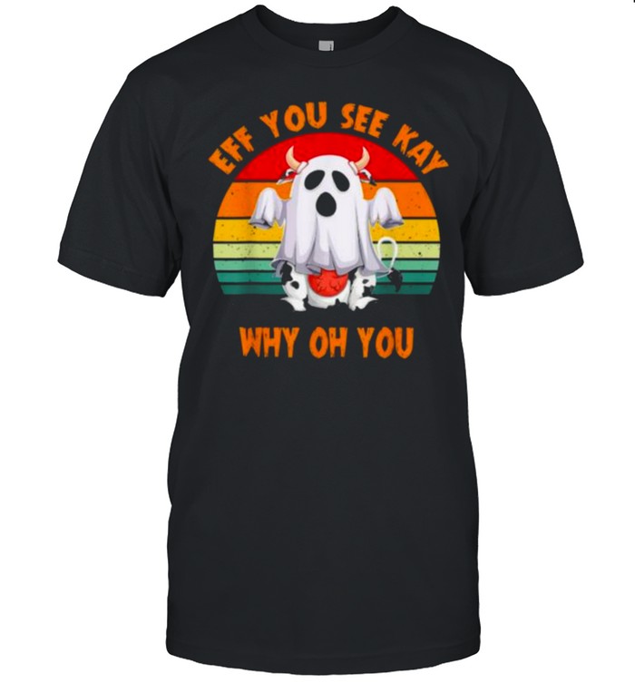 Boo Halloween eff you see kay why oh you vintage shirt
