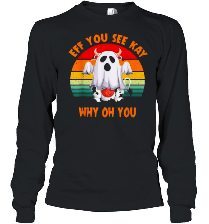 Boo Halloween eff you see kay why oh you vintage shirt Long Sleeved T-shirt