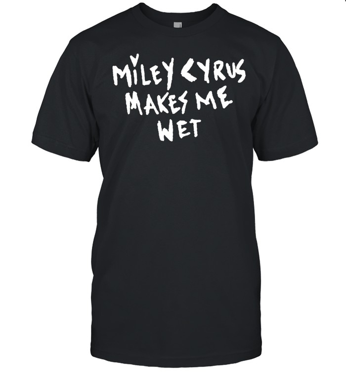 Miley Cyrus makes me wet shirt Classic Men's T-shirt