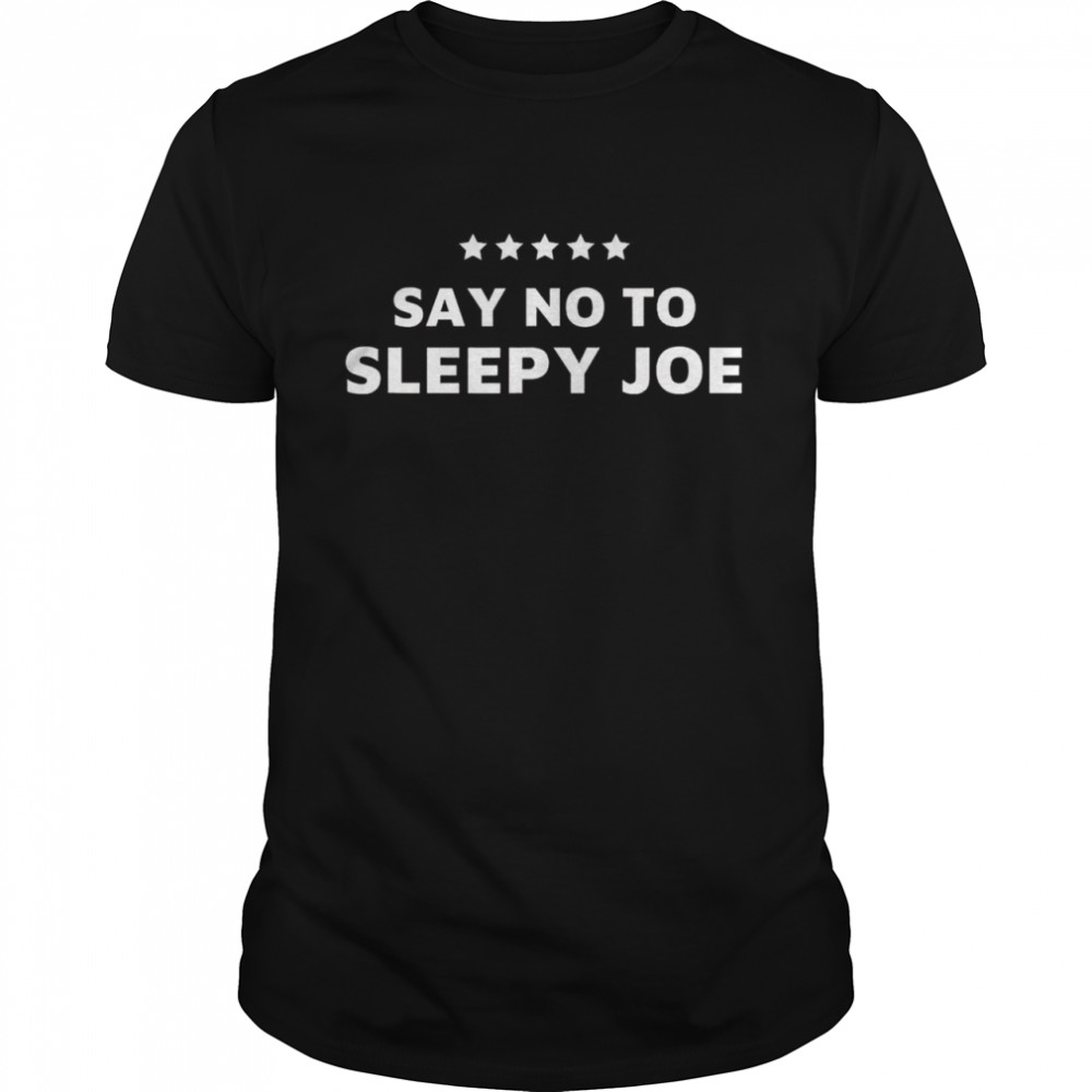 Anti Biden Say No To Sleepy Joe shirt Classic Men's T-shirt
