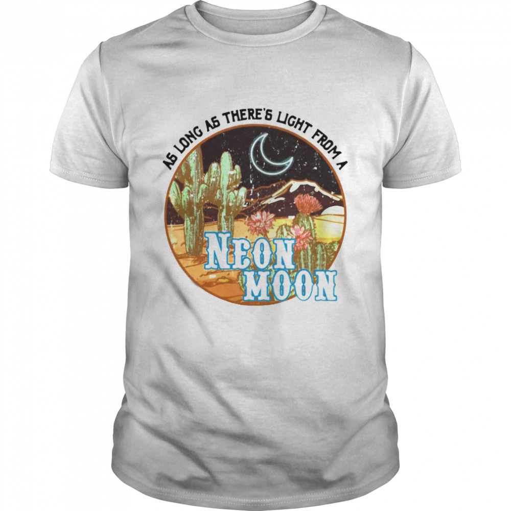 As Long As There’s Light From A Neon Moon Country T-shirt Classic Men's T-shirt