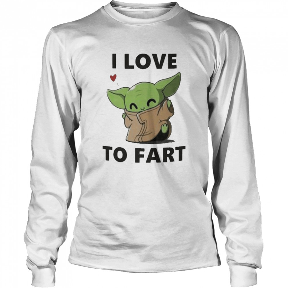 Baby Yoda The Child I Love To Fart Long Sleeved T-shirt