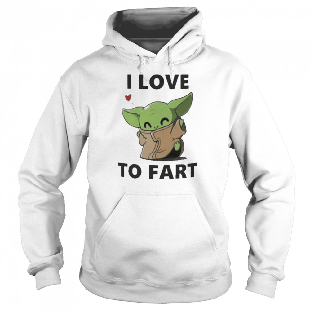 Baby Yoda The Child I Love To Fart Unisex Hoodie