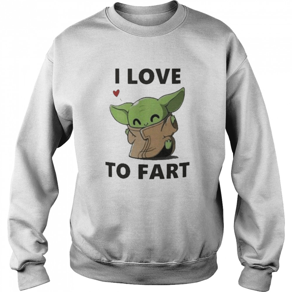 Baby Yoda The Child I Love To Fart Unisex Sweatshirt