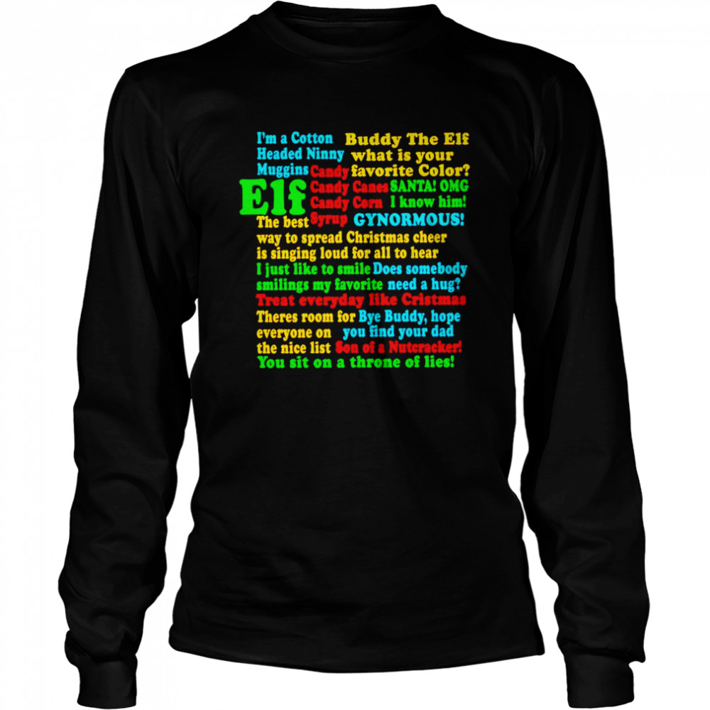 Elf Quotes I’m a cotton Buddy The Elf shirt Long Sleeved T-shirt