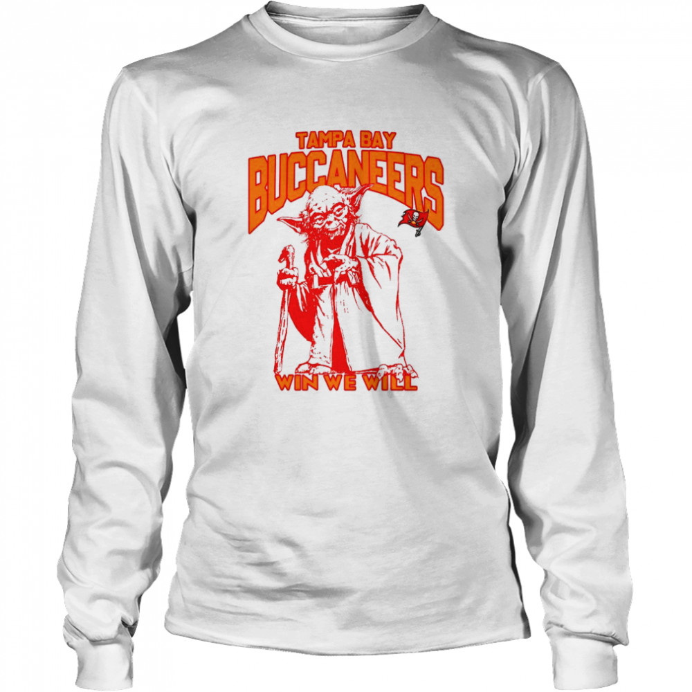 Tampa Bay Buccaneers Star Wars Yoda Win We Will T- shirt, hoodie, sweater,  long sleeve and tank top