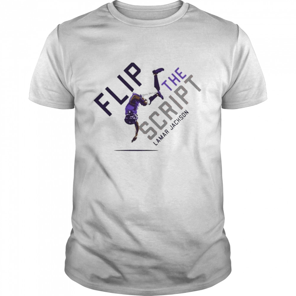 Lamar Jackson Flip the Script Shirt, hoodie, sweater, long sleeve