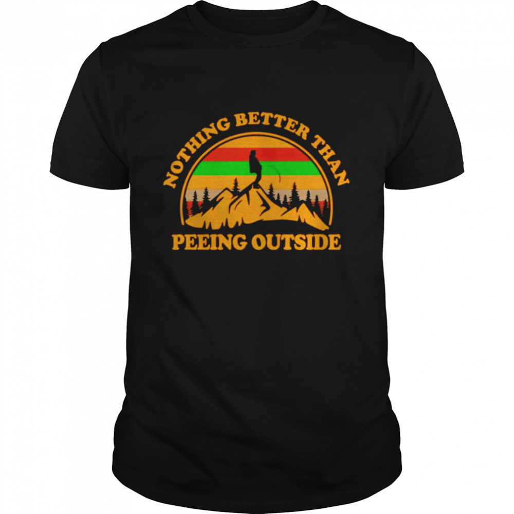 Nothing better than peeing outside shirt Classic Men's T-shirt