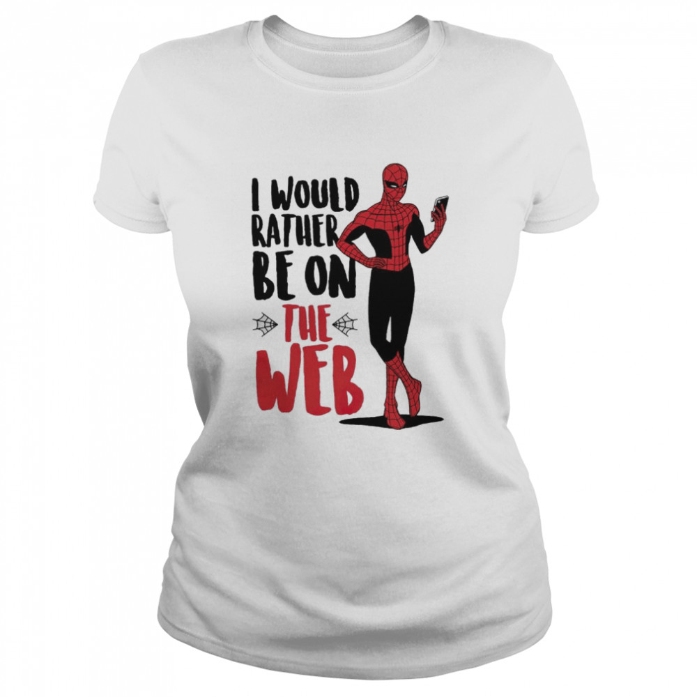 Spider man I would rather be on the web shirt Classic Women's T-shirt