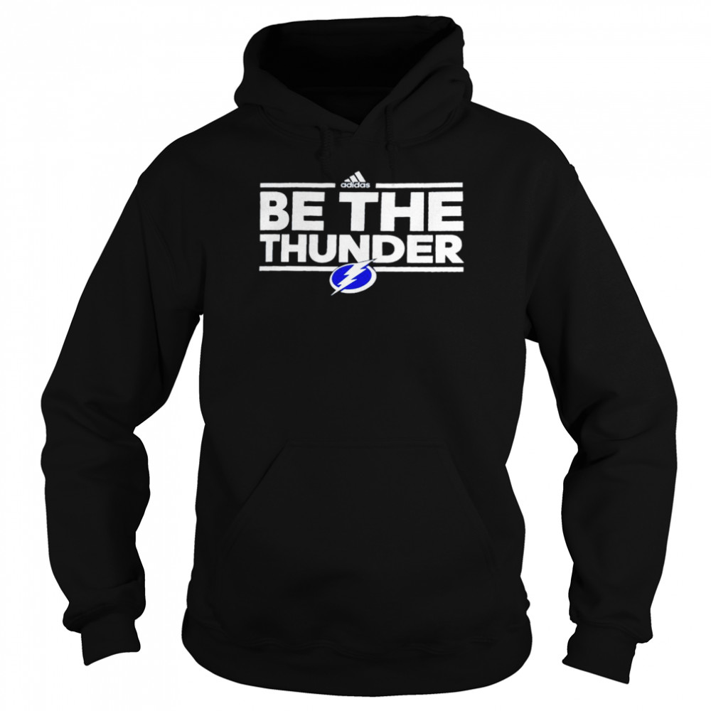 Tampa Bay Lightning be the thunder shirt Unisex Hoodie