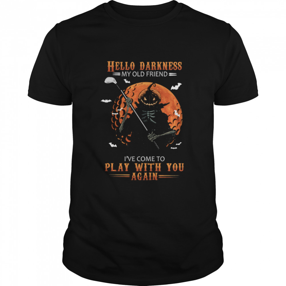 Skeleton Pumpkin Play Golf Hello Darkness My Old Friend Ive Come To Play With You Again shirt Classic Men's T-shirt