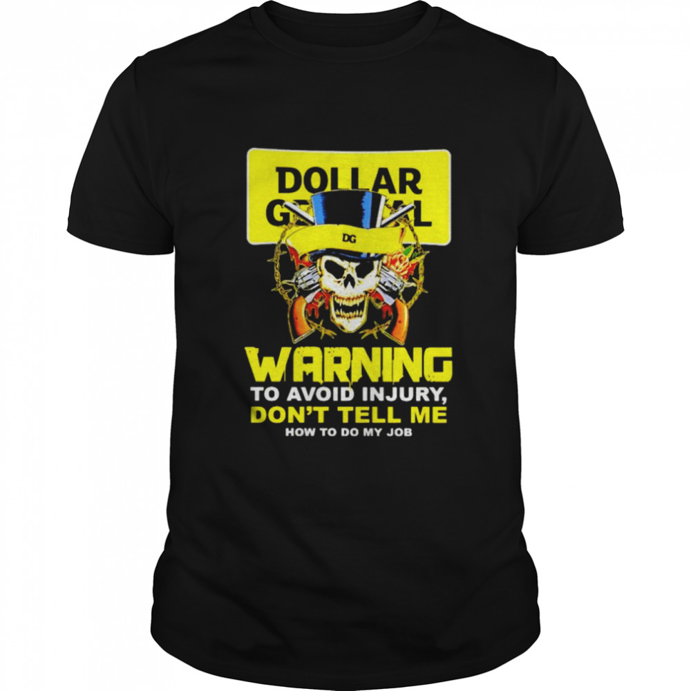 Skull Dollar General warning to avoid injury don’t tell me shirt Classic Men's T-shirt