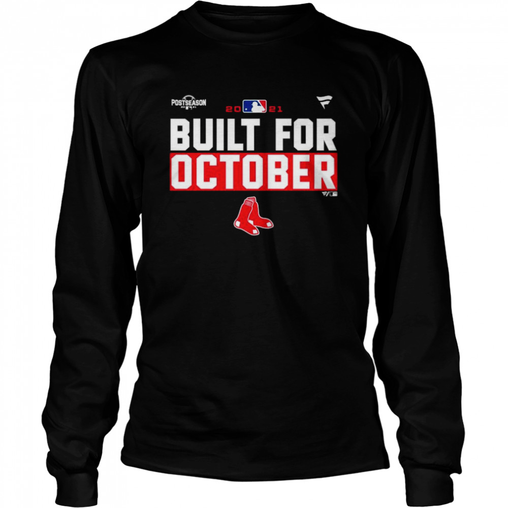 Boston Red Sox 2021 postseason built for October shirt Long Sleeved T-shirt