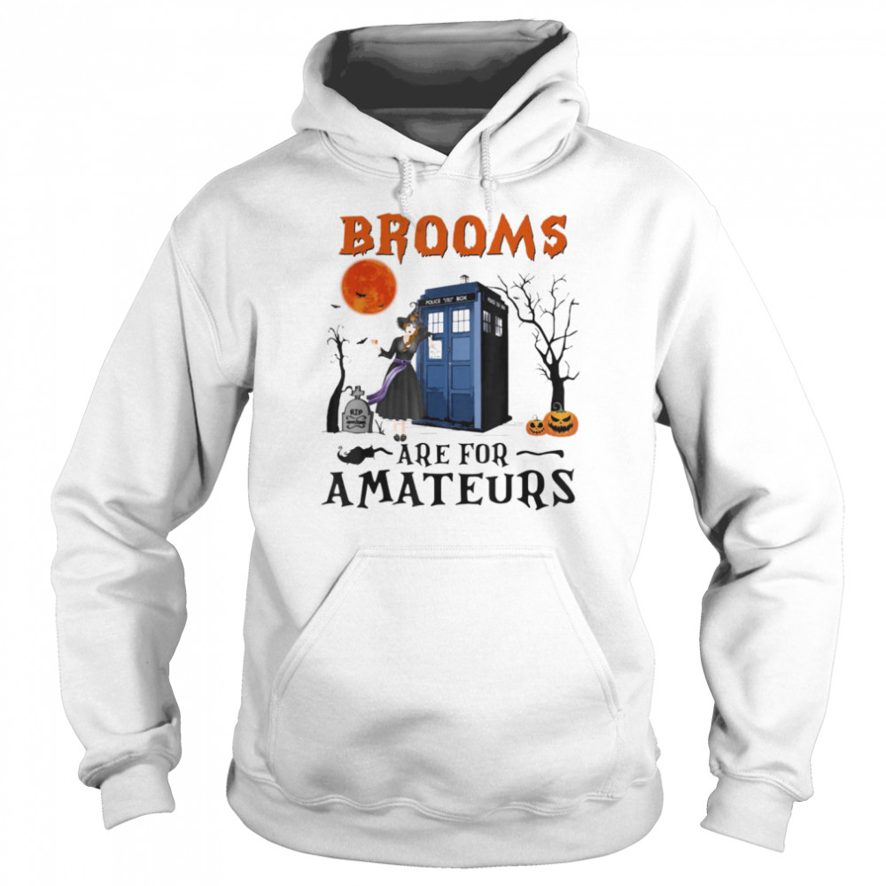 Brooms Are For Amateurs Halloween shirt Unisex Hoodie