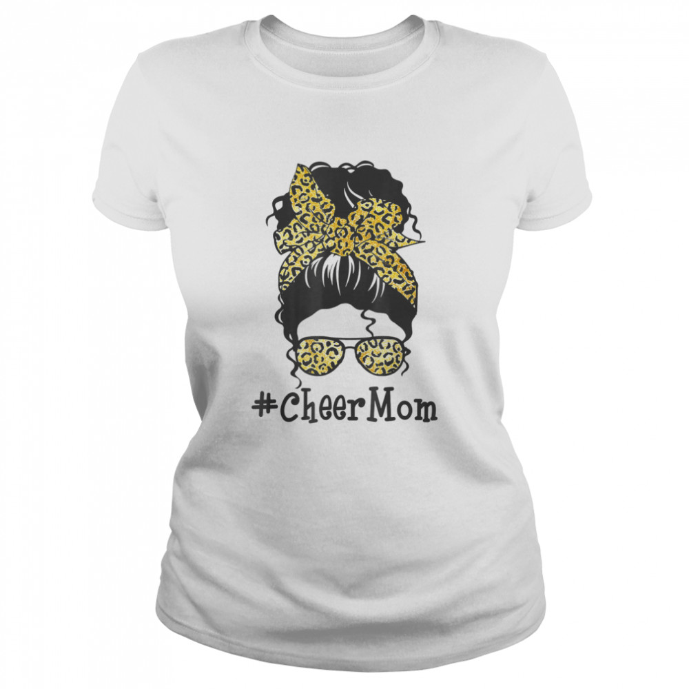 Cheer Mom Leopard Messy Bun Cheerleader Mothers Day shirt Classic Women's T-shirt