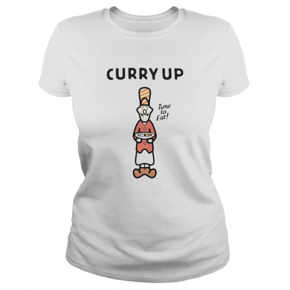 Curry up time to eat shirt Classic Women's T-shirt