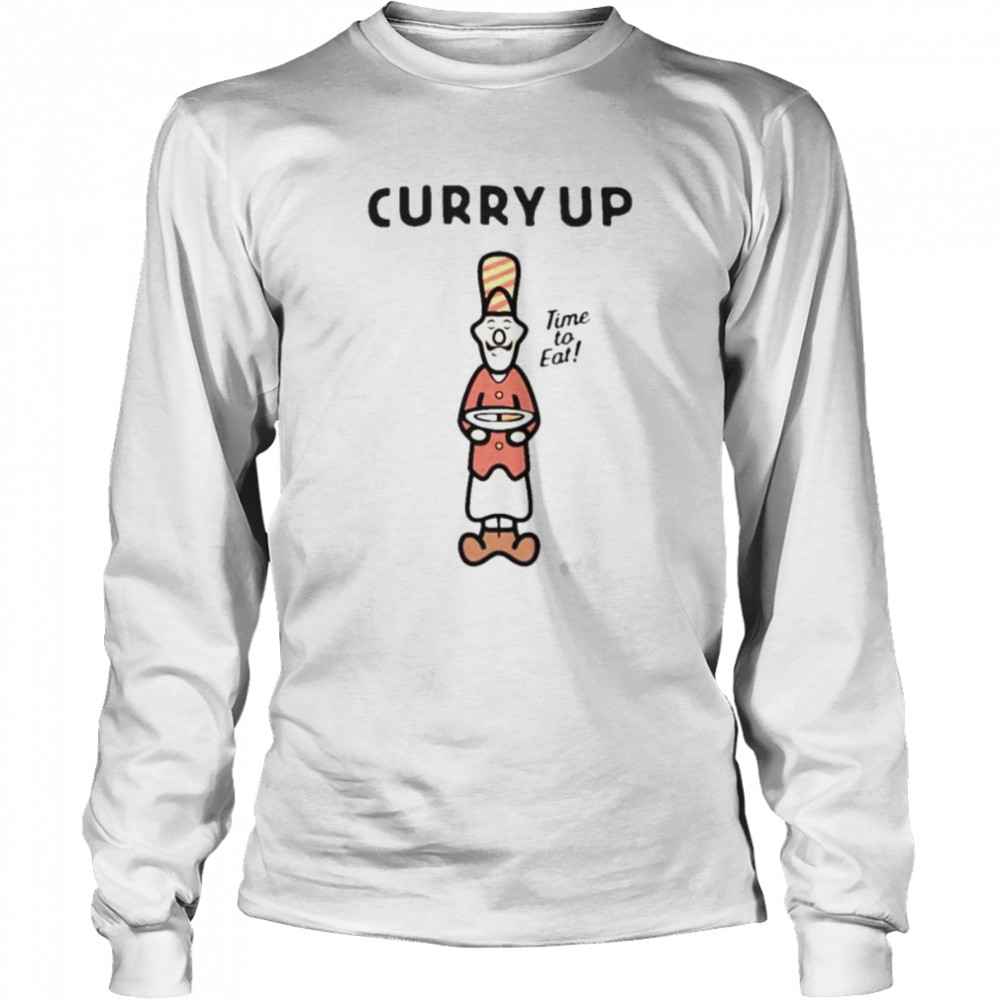 Curry up time to eat shirt Long Sleeved T-shirt