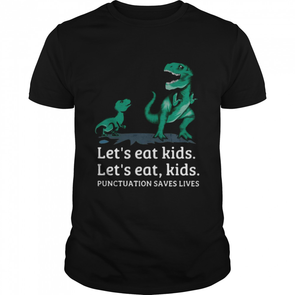 Dinosaurs Let’s Eat Kids Punctuation Saves Lives T-shirt Classic Men's T-shirt