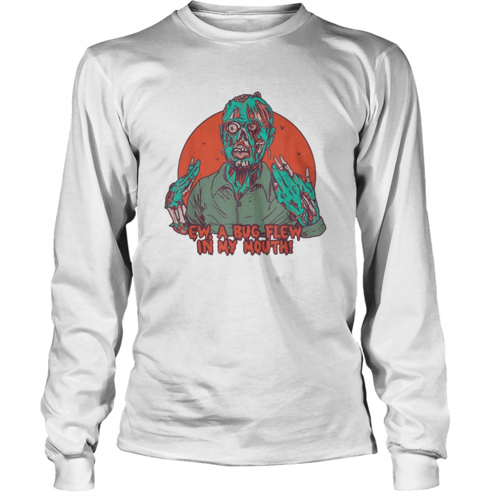 Ew A Bug Zombie Halloween shirt Long Sleeved T-shirt