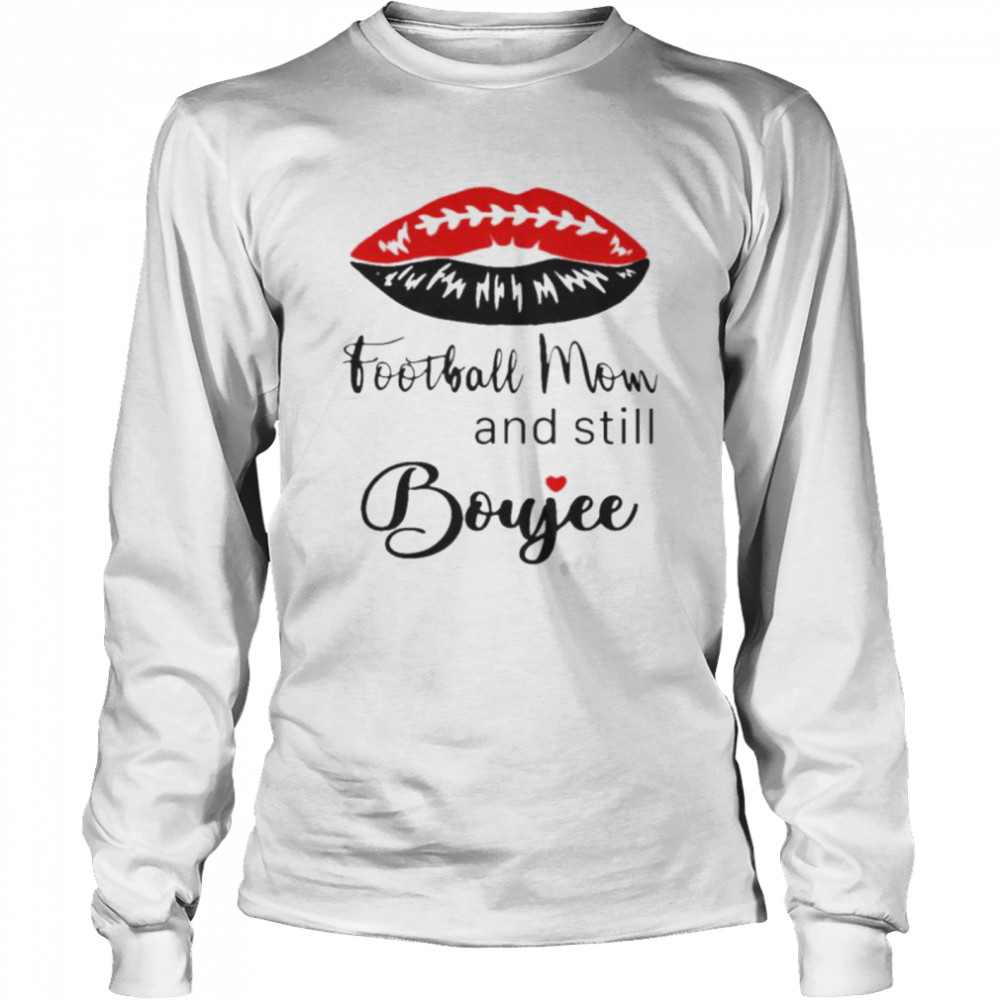 Football Mom and still boujee shirt Long Sleeved T-shirt