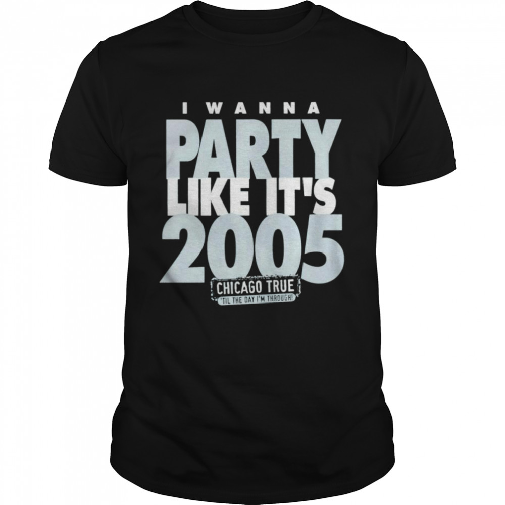 I Wanna Party Like It’s 2005 Chicago White Sox  Classic Men's T-shirt