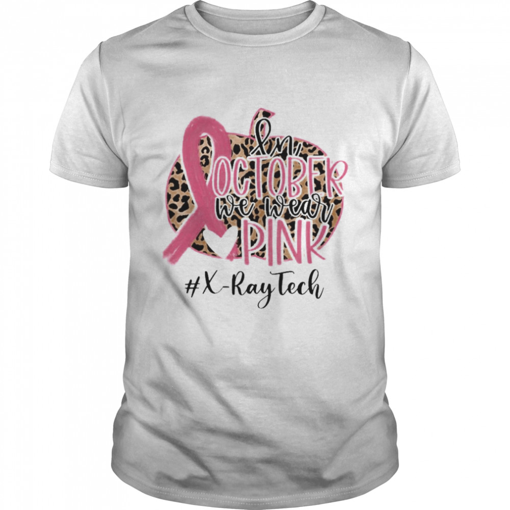 in October We Wear Pink Breast Cancer Leopard X Ray Tech shirt Classic Men's T-shirt