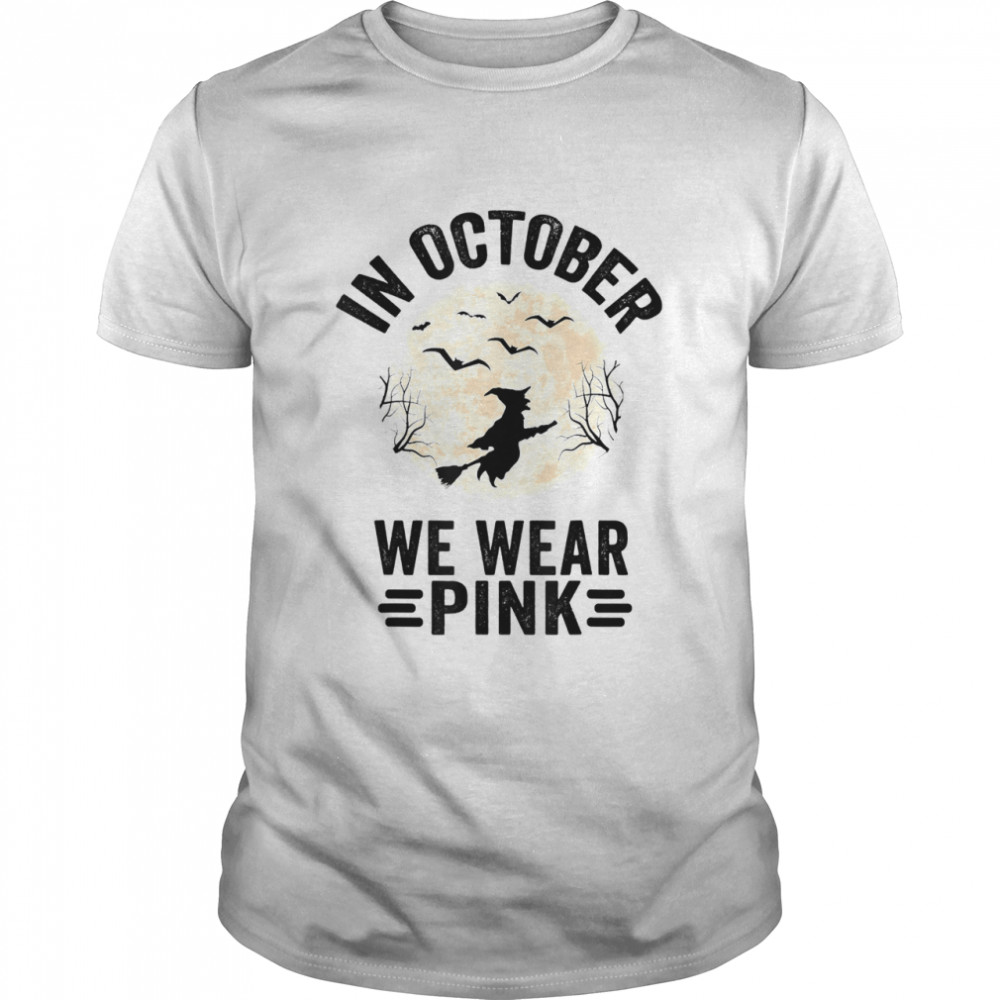 In October We Wear Pink Breast Cancer Witch Halloween shirt Classic Men's T-shirt