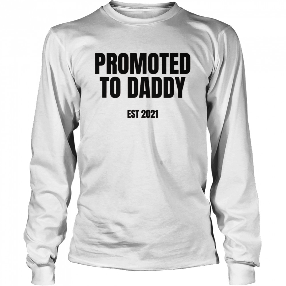 Mens Promoted to Daddy New Dad Long Sleeved T-shirt