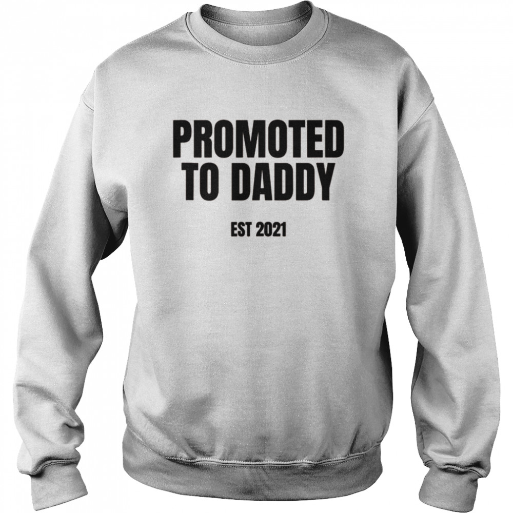 Mens Promoted to Daddy New Dad Unisex Sweatshirt