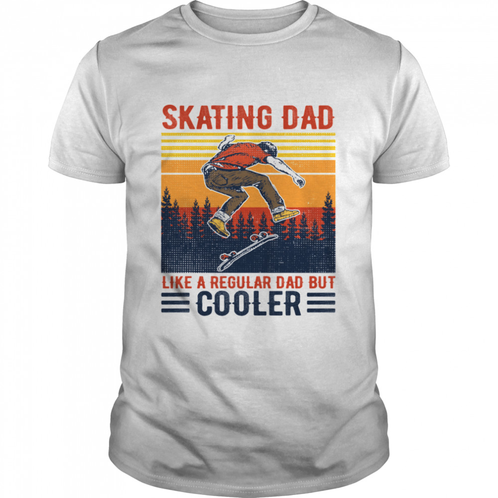 Skating Dad like a regular Dad but cooler shirt Classic Men's T-shirt