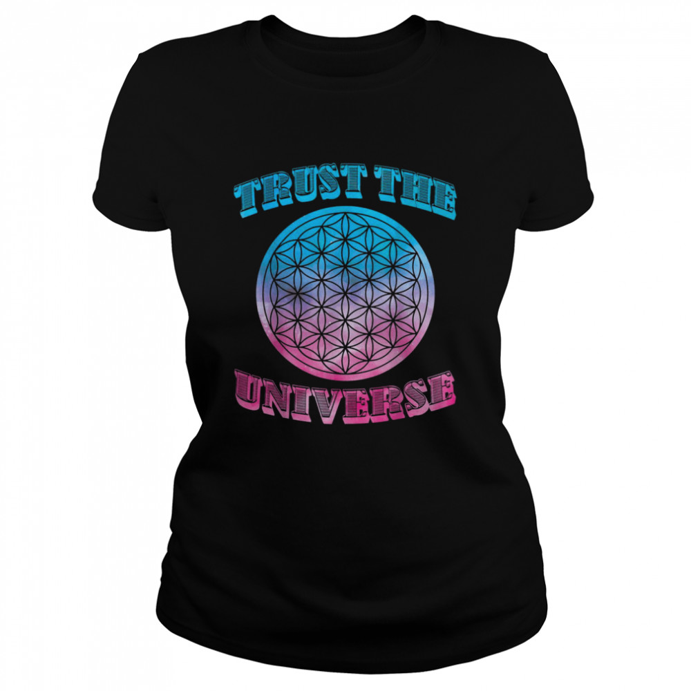 Trust the Universe Flower of Life Sacred Geometry Pink Blue Classic Women's T-shirt