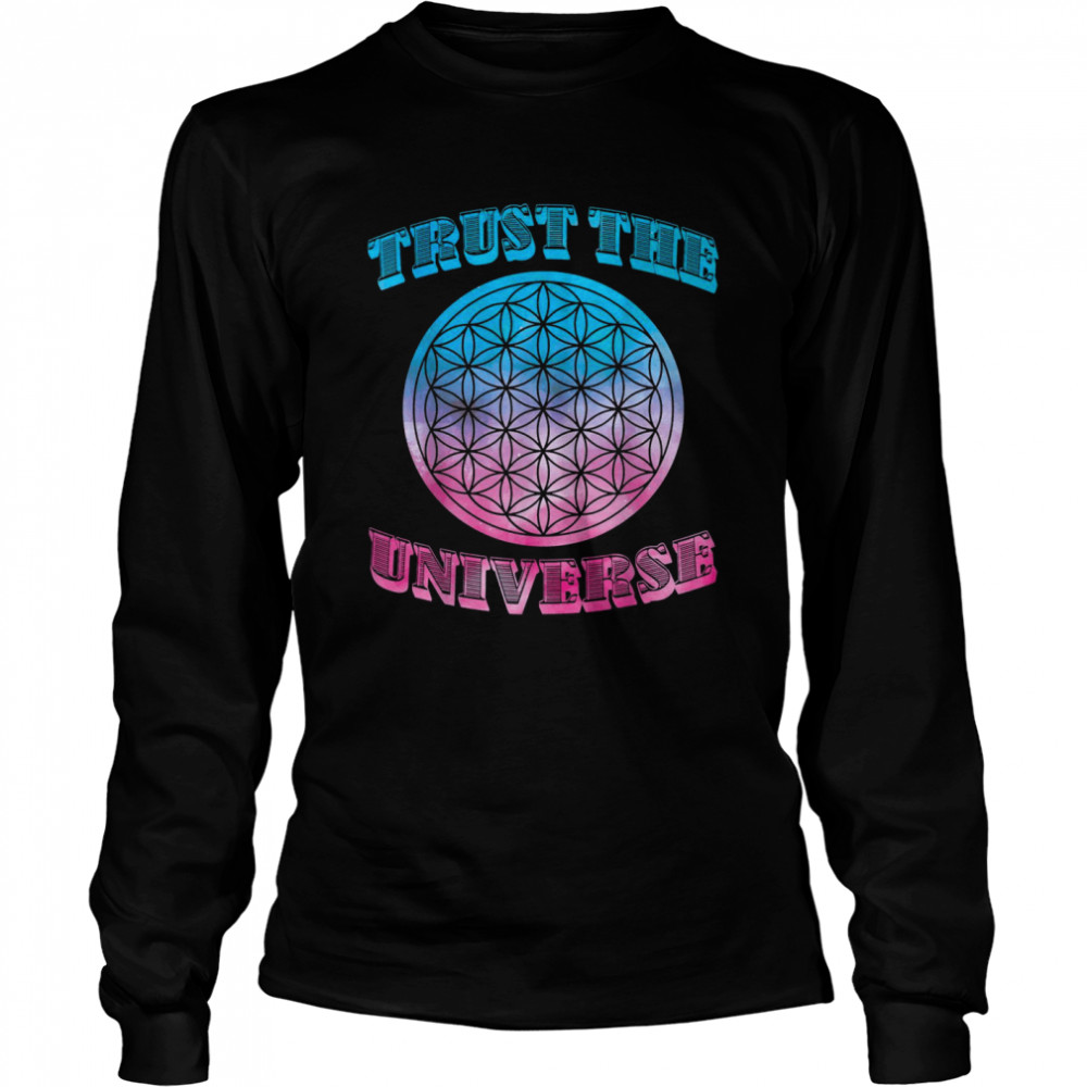 Trust the Universe Flower of Life Sacred Geometry Pink Blue Long Sleeved T-shirt