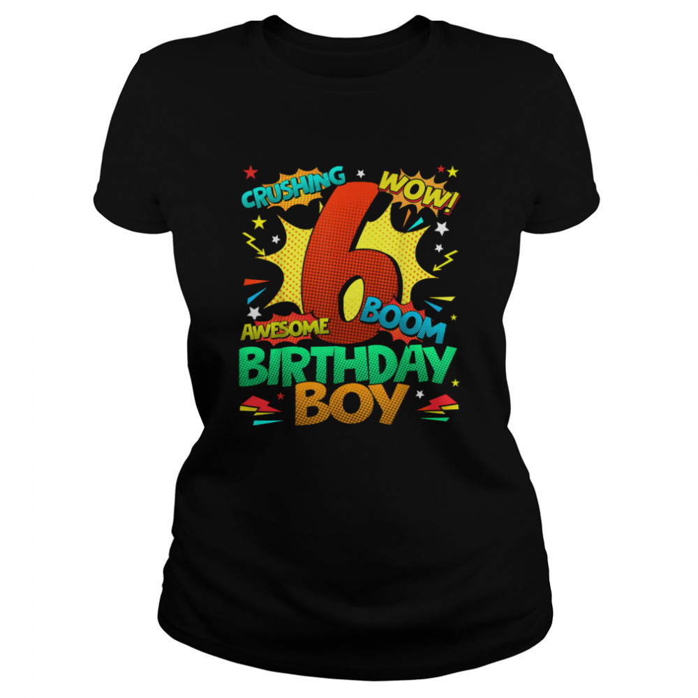 6th Birthday Kids Comic Style Kids Boys 6th Birthday shirt Classic Women's T-shirt