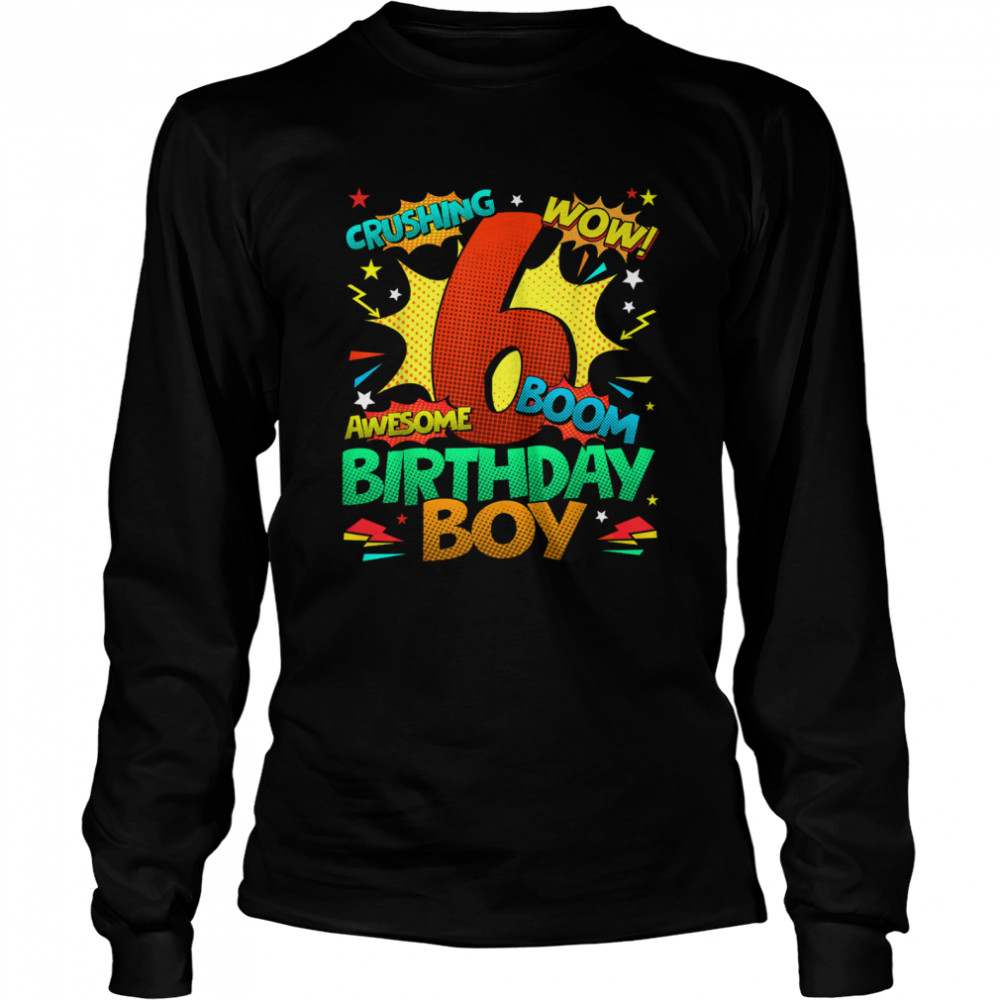 6th Birthday Kids Comic Style Kids Boys 6th Birthday shirt Long Sleeved T-shirt