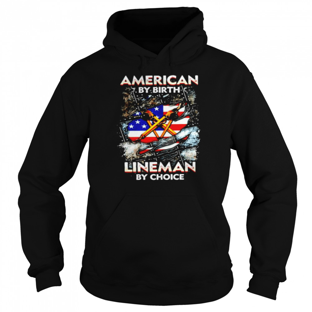 American by birth lineman by choice shirt Unisex Hoodie