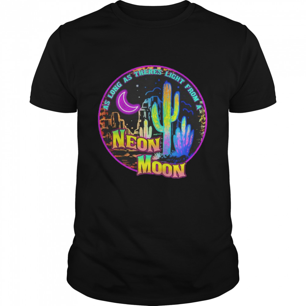 As long as theres light from a Neon Moon shirt Classic Men's T-shirt