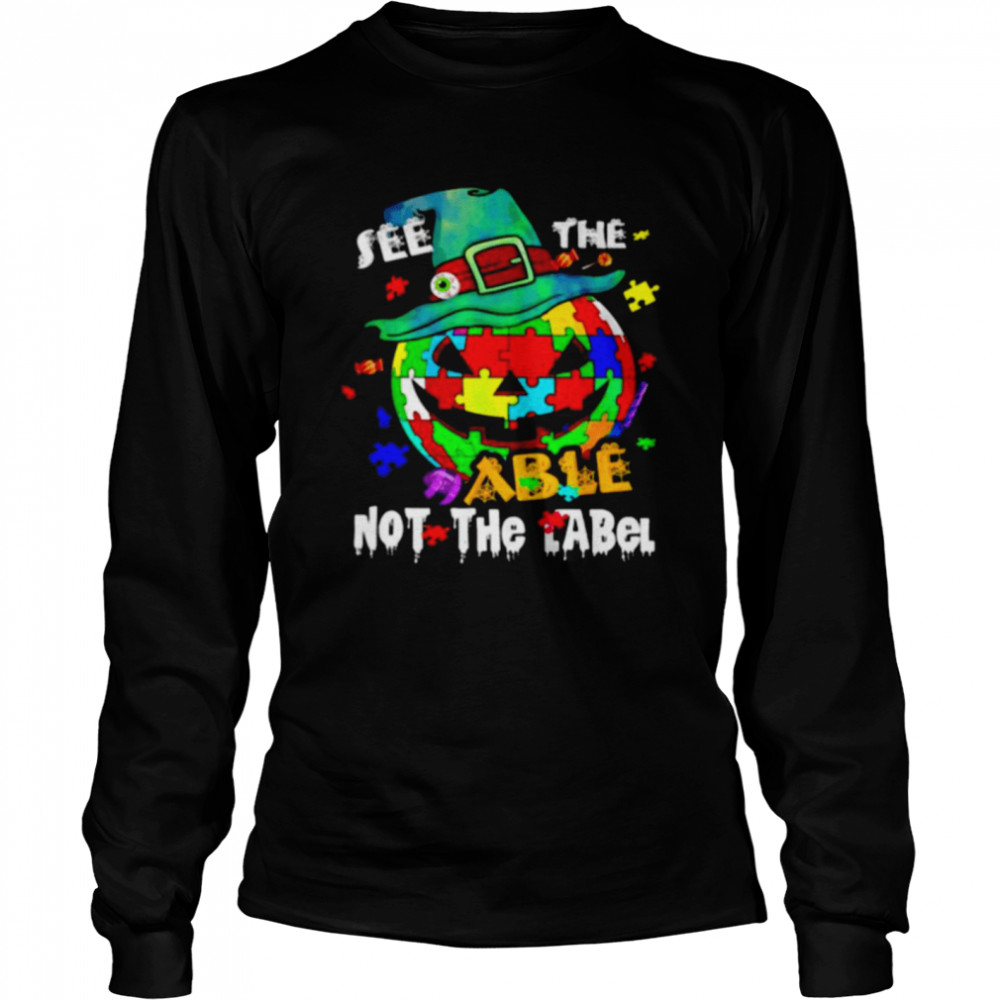 Autism pumpkin see the able not the label Halloween shirt Long Sleeved T-shirt