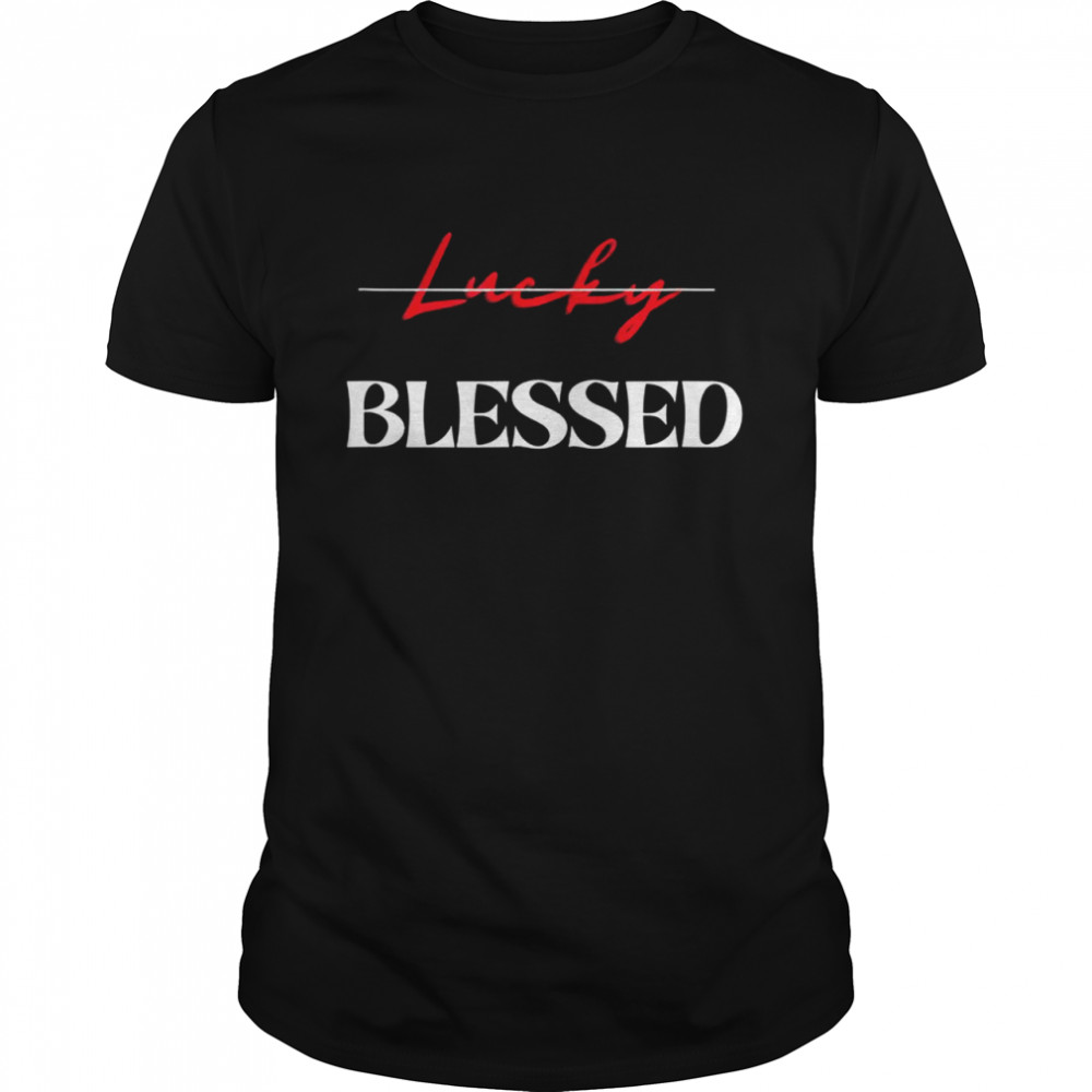 Blessed Not Lucky’s Classic Men's T-shirt