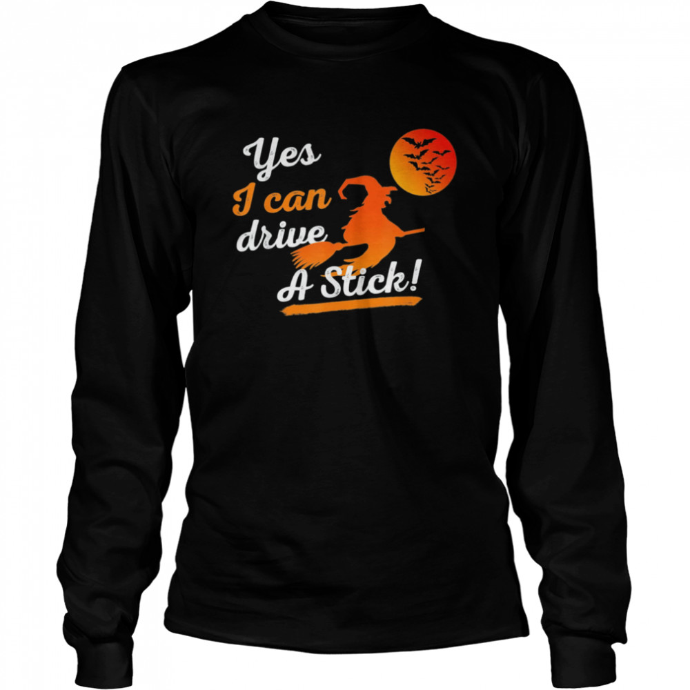 Halloween Witch Costumes Yes I Can Drive A Stick Broom shirt Long Sleeved T-shirt