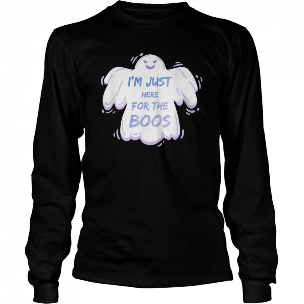 Im Just Here For The Boos Cute Halloween Ghost shirt Long Sleeved T-shirt