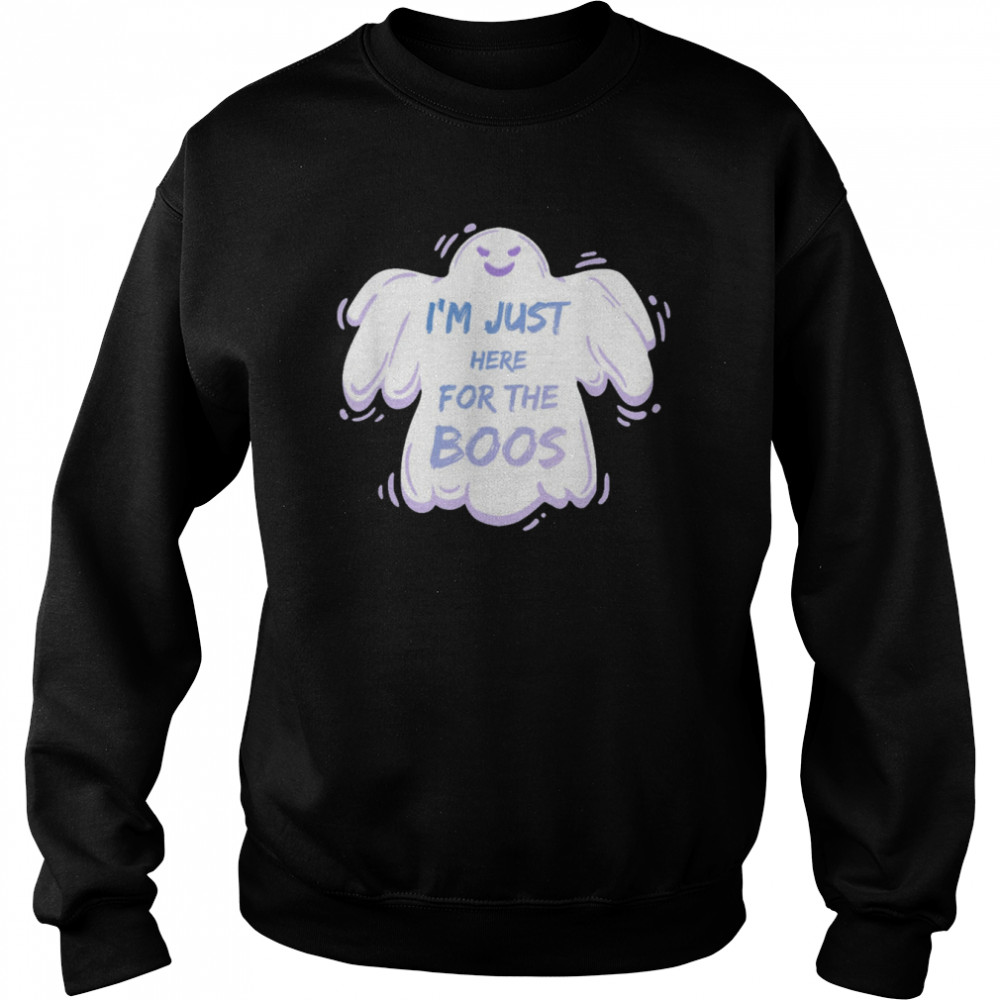 Im Just Here For The Boos Cute Halloween Ghost shirt Unisex Sweatshirt