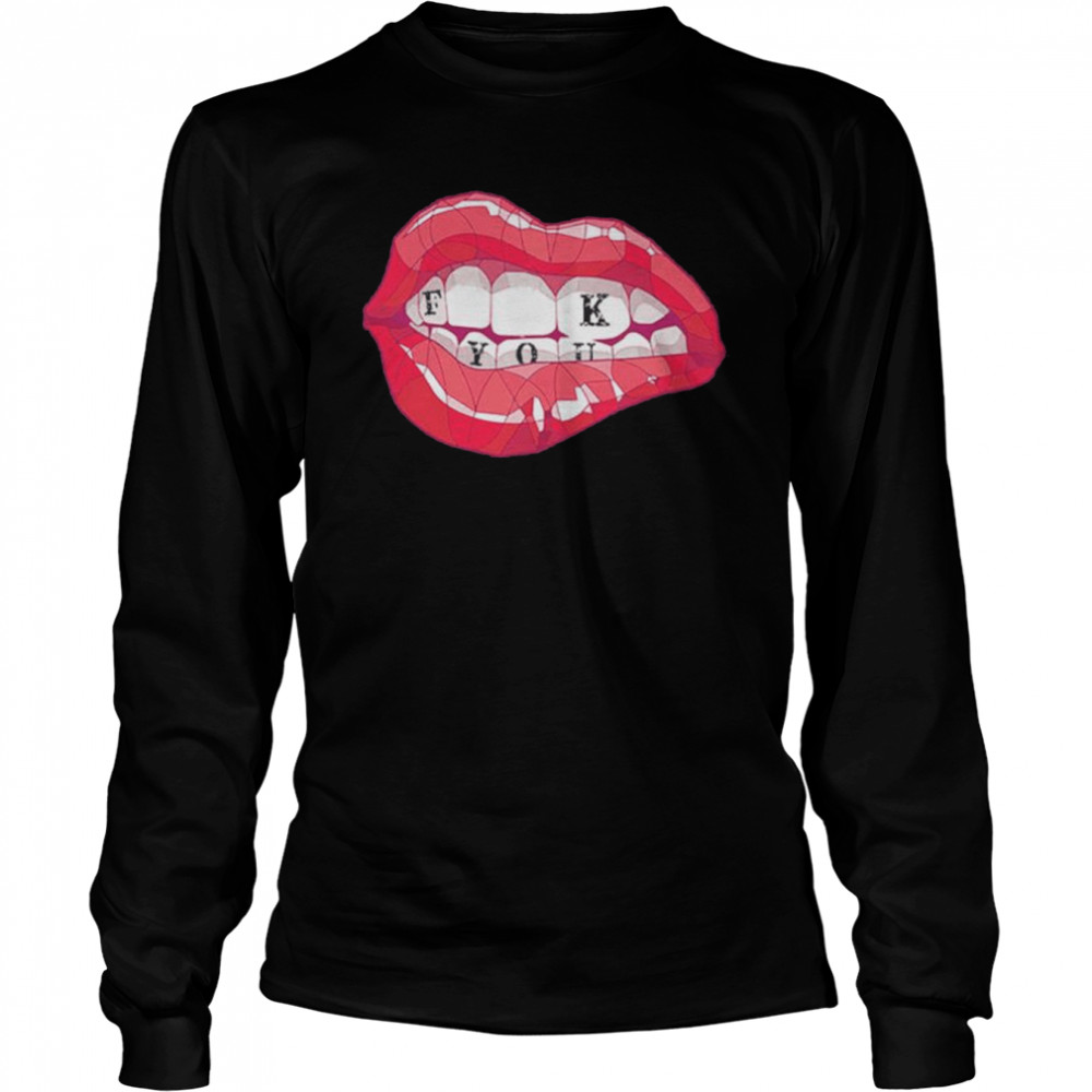 Lips Fuck You shirt Long Sleeved T-shirt