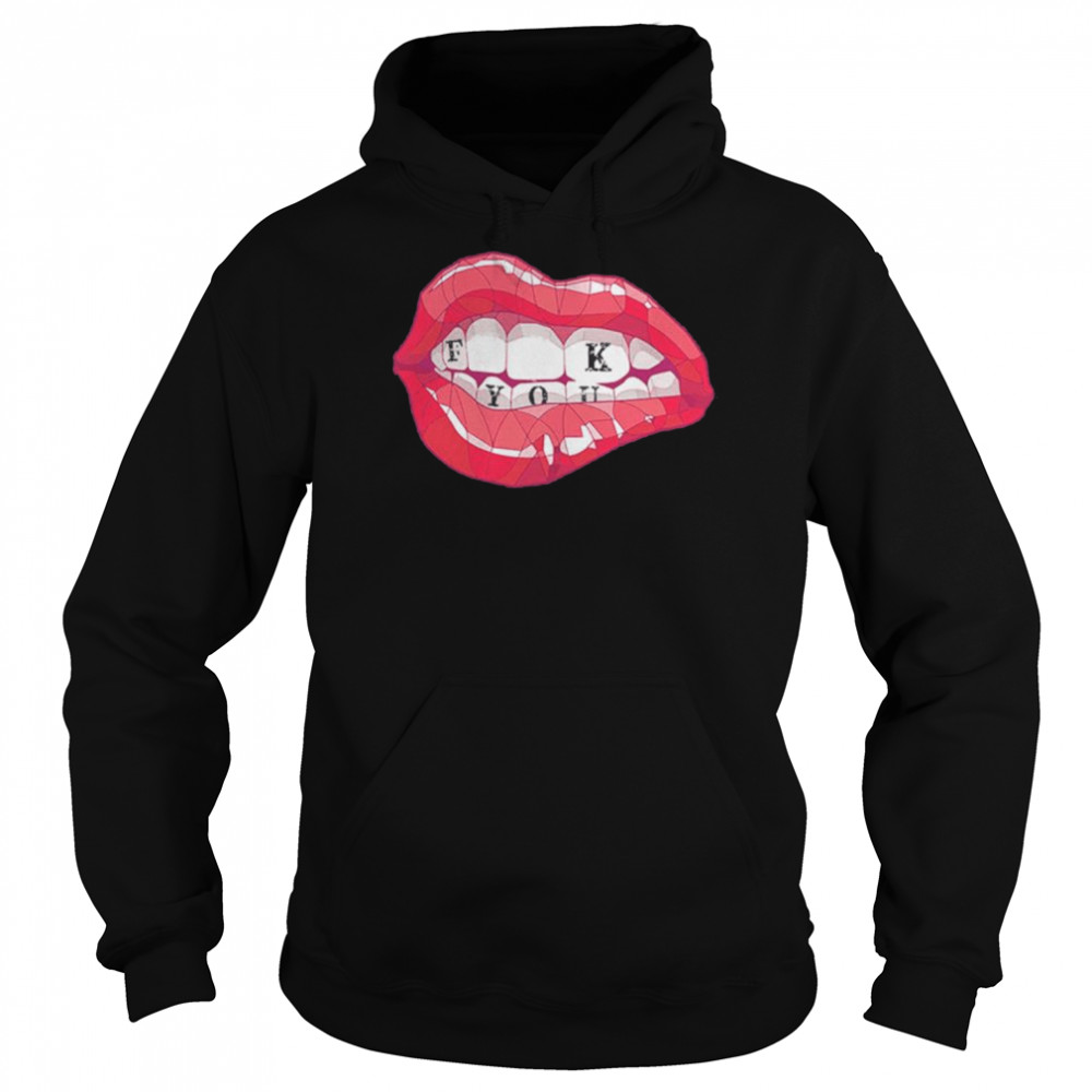 Lips Fuck You shirt Unisex Hoodie